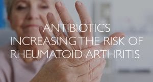 Antibiotics-Increasing-the-risk-of-Rheumatoid-Arthritis