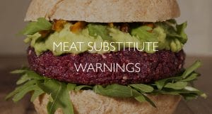 Meat Substitiute Warnings